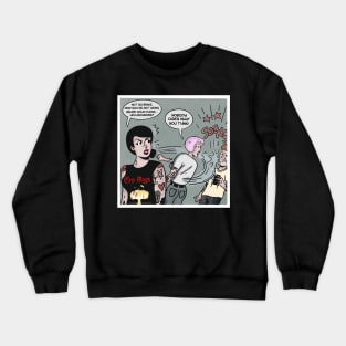 Shut up Crewneck Sweatshirt